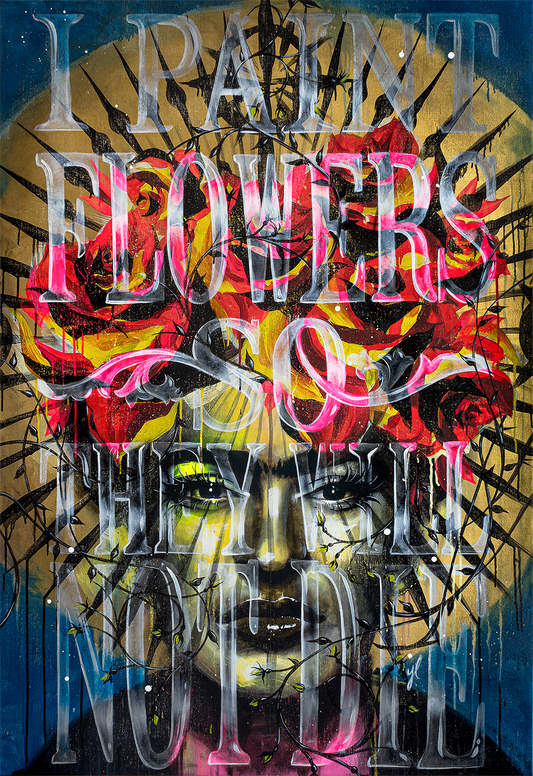 I Paint Flowers So They Will Not Die